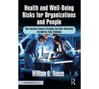 Health and Well-Being Risks for Organizations and People How Innovative Business Strategies Can Better Understand and Address These Challenges - WILLIAM B. ROUSE - Productivity Press - ebook (ePub) - 