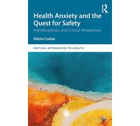 Health Anxiety and the Quest for Safety Interdisciplinary and Critical Perspectives - Márta Csabai - Routledge - ebook (ePub) - Livre
