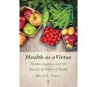 Health as a Virtue - [Version Originale] Melanie L Dobson (Auteur)