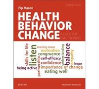 Health Behavior Change by Mason & Pip & BSc Econ MSocSc Director of Pip Mason Consultancy Ltd. Birmingham & UK Unknown (Auteur)