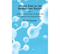 Health Care In The Information Society Vol. 1