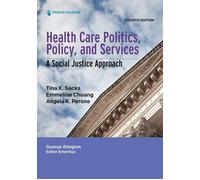 Health Care Politics, Policy, and Services A Social Justice Approach - Tina Sacks PhD - Springer Publishing Company - ebook (ePub) - Livre