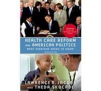 Health Care Reform And American Politics What Everyone Needs To Know, 3Rd Edition (Paperback) Lawrence R Jacobs, Theda Skocpol (Auteur)