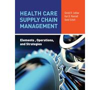 Health Care Supply Chain Management: Elements, Operations, and Strategies