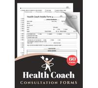 Health Coach Consultation Forms: 60+ Nutrition Coaching Client Onboarding Questionnaire | 120 Two-Sided Pages