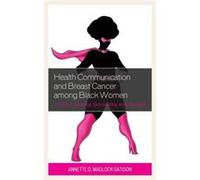 Health Communication and Breast Cancer among Black Women by Annette D. Madlock Annette D. Madlock (Auteur)