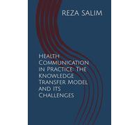 Health Communication in Practice: The Knowledge Transfer Model and Its Challenges