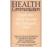 Health Communication Lessons from Family Planning and Reproductive Health D. Lawrence Kincaid, Jose G. Rimon, Ward Rinehart (Auteur)