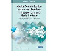 Health Communication Models And Practices In Interpersonal And Media Contexts