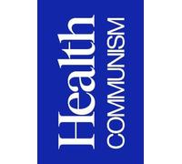 Health Communism: A Surplus Manifesto by Adler-Bolton, Beatrice [Hardback] NEUF