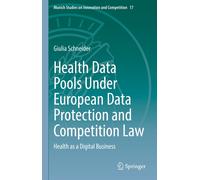 Health Data Pools Under European Data Protection And Competition Law