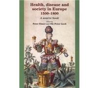Health Disease and Society in Europe 15001800 Peter Elmer (Auteur)