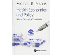 Health Economics And Policy: Selected Writings By Victor Fuchs