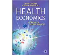 Health Economics George Palmer, Tessa Ho (Auteur)