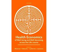 Health Economics Of Well-Being And Well-Becoming Across The Life-Course