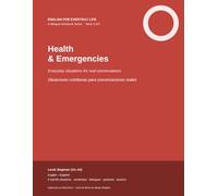 Health & Emergencies: A Bilingual English-Spanish Workbook for Adult Beginners (ESL Practice, A1-A2, Real-Life Conversations)