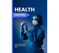 HEALTH HACKING: Small Tweaks For Big Results In Your Well-being