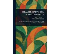 Health, Happiness, and Longevity