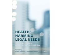 Health-harming Legal Needs: A Guide for Canadian Primary Health Care Clinicians
