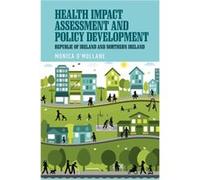 Health Impact Assessment and Policy Development by Monica OMullane Monica O,mullane (Auteur)