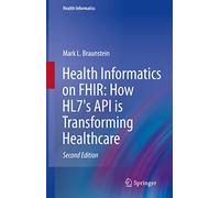 Health Informatics on FHIR: How HL7's New API Is Transforming Healthcare
