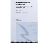 Health Information Management by Marc Berg Arjen Stoop, Bert Huisman, Brit Ross Winthereik, Ce Bergen, Enrico Coiera, Heather Heathfield, Marc Berg, Marleen De Mul (Auteur)