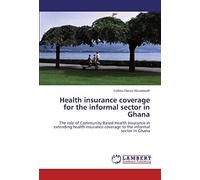Health Insurance Coverage For The Informal Sector In Ghana