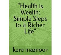 "Health is Wealth: Simple Steps to a Richer Life"