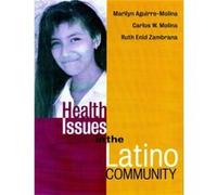 Health Issues in the Latino Community by Zambrana & Ruth Enid George Mason University & Fairfax & Virginia Aguirre-Molina, Marilyn, Molina, Carlos W., Zambrana, Ruth Enid (Auteur)