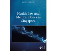Health Law And Medical Ethics In Singapore