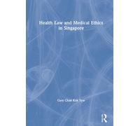 Health Law And Medical Ethics In Singapore