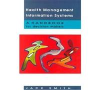 Health Management Information Systems Jack Smith (Auteur)