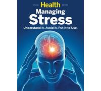 Health Managing Stress: Understand It. Avoid It. Put It to Use.