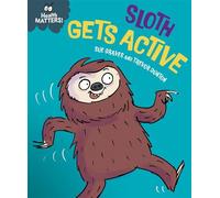 Health Matters: Sloth Gets Active - Sue Graves - Franklin Watts - ebook (ePub) - Livre