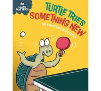 Health Matters: Turtle Tries Something New - Sue Graves - Franklin Watts - ebook (ePub) - Livre