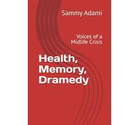 Health, Memory, Dramedy: Voices of a Midlife Crisis