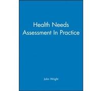 Health Needs Assessment In Practice Wright (Auteur)