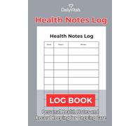 Health Notes Log: Personal Health Notes and Record Keeping for Ongoing Care