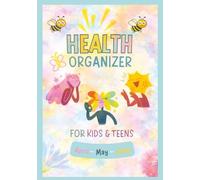 Health Organizer: r: For Kids & Teens April • May • June