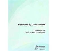 Health Policy Development, A Wpro Publication Who Regional Office for the Western Paci (Auteur)