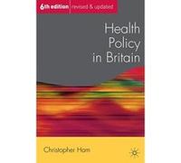 Health Policy in Britain, Public Policy and Politics Christopher Ham (Auteur)