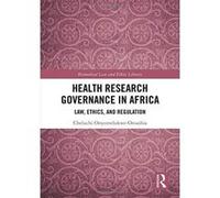 Health Research Governance in Africa: Law, Ethics, and Regulation (Biomedical Law and Ethics Library) - [Version Originale] Inconnu (Auteur)