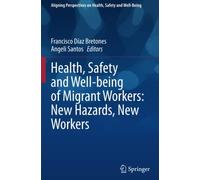 Health, Safety And Well-Being Of Migrant Workers: New Hazards, New Workers