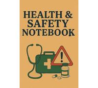 Health & Safety Notebook: Workplace Logbook for Accident and Incident Reports, Emergency Contact Records, First Aid Actions, and Company Health & Safety Documentation - 6x9, 121 Pages