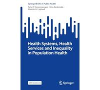 Health Systems, Health Services and Inequality in Population Health