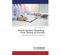 Health Systems Modeling: From Theory to Practice: Understanding to Health Decision¿Making