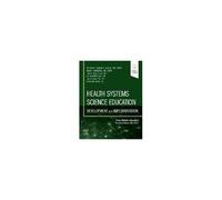 Health Systems Science Education: Development And Implementation