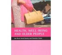 Health, Well-Being and Older People Charlotte Clarke, David Stanley (Auteur)