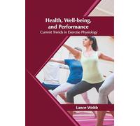 Health, Well-being and Performance: Current Trends in Exercise Physiology