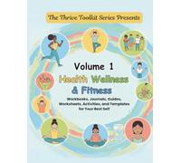 Health Wellness & Fitness Volume 1: Workbooks, Journals, Worksheets, Guides, Activities, and Templates for Your Best Self